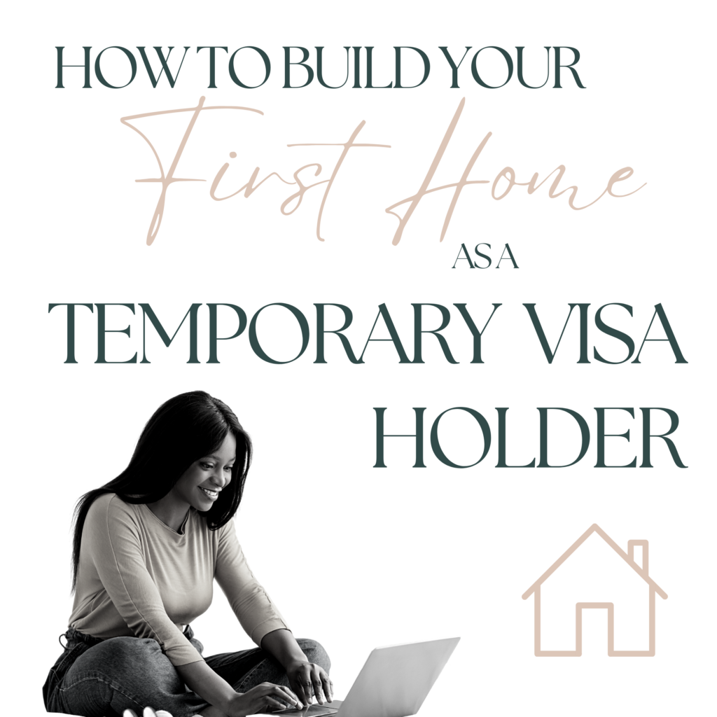 Building Your First Home in Perth as a Temporary Visa Holder